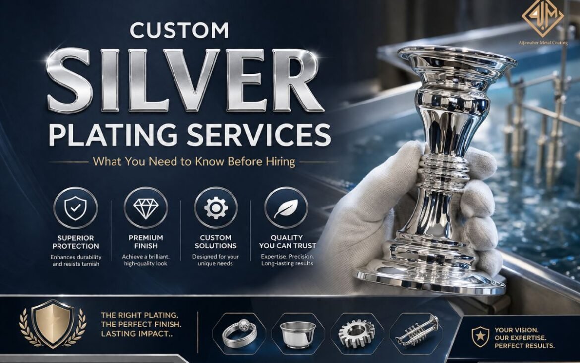 Custom Silver Plating Services: What You Need to Know Before Hiring